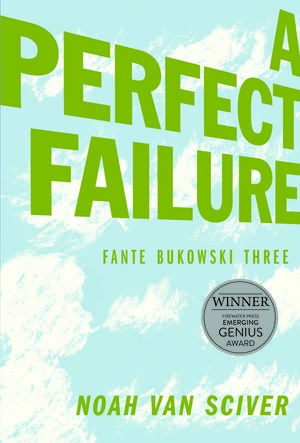 Fante Bukowski Three: A Perfect Failure de Noah Van Sciver