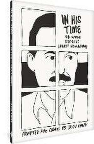 In His Time: The Early Stories of Ernest Hemingway de Jason Novak