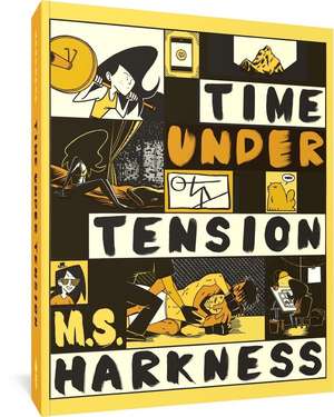 Time Under Tension de M.S. Harkness