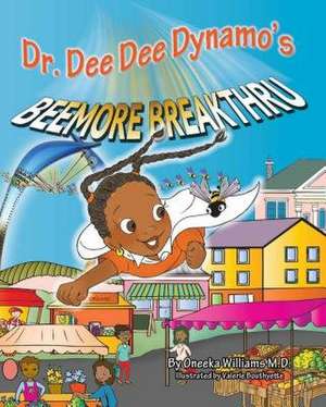 Dr Dee Dee Dynamos Beemore Bre de Oneeka Williams