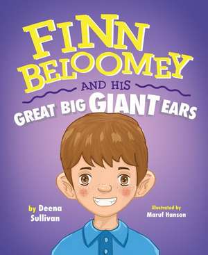 Finn Beloomey and His Great Big Giant Ears de Deena Sullivan