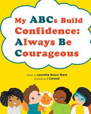 My ABCs Build Confidence de Lauretha Brown Ward