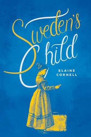 Swedens Child de Elaine Cornell