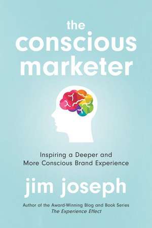 Conscious Marketer de Jim Joseph