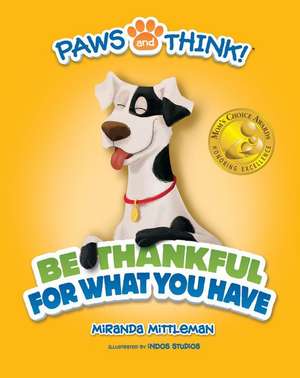 Paws and Think: Be Thankful for What You Have de Miranda Mittleman