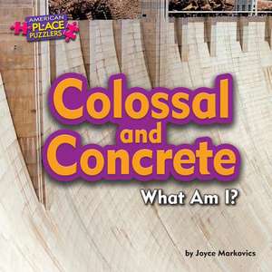 Colossal and Concrete de Joyce L. Markovics