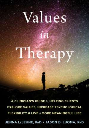 Values in Therapy de Jenna Lejeune