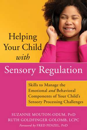 Helping Your Child with Sensory Regulation de Suzanne Mouton-Odum