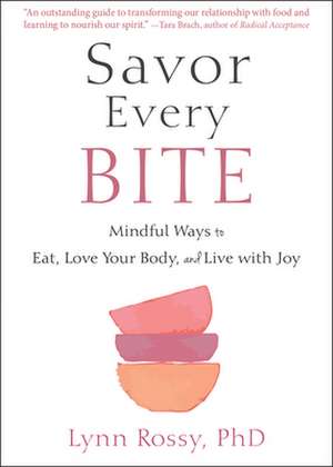 Savor Every Bite de Lynn Rossy