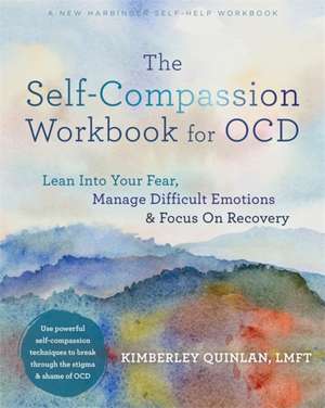 The Self-Compassion Workbook for OCD de Kimberley Quinlan