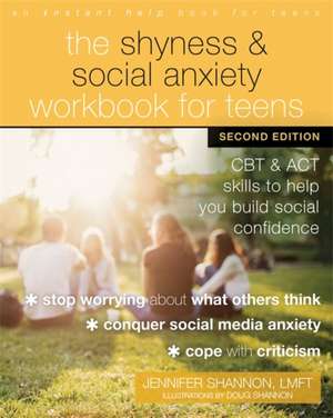 The Shyness and Social Anxiety Workbook for Teens de Jennifer Shannon