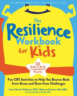 The Resilience Workbook for Kids de Caren Baruch-Feldman