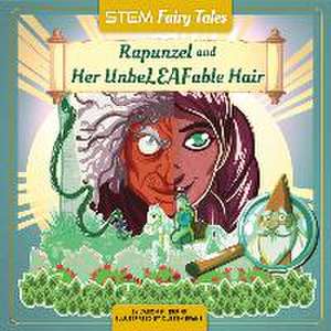 Rapunzel and Her UnbeLEAFable Hair de Jason M Burns