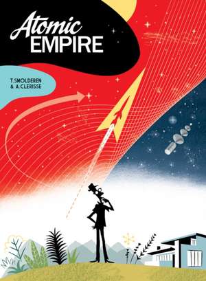 Atomic Empire de Thierry Smolderen