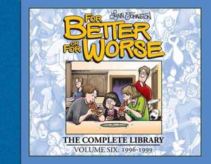 For Better or For Worse: The Complete Library, Vol. 6 de Lynn Johnston