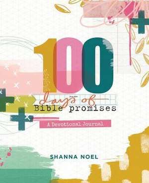 100 Days of Bible Promises de Shanna Noel