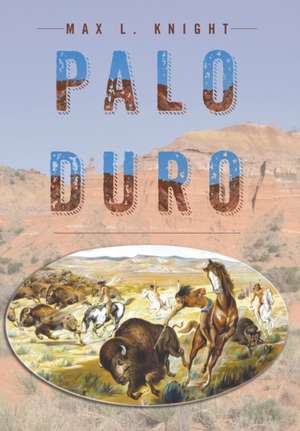 Palo Duro de Max L. Knight
