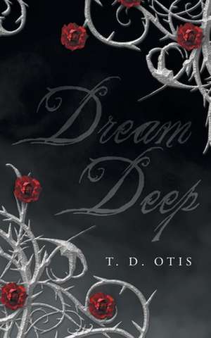 Dream Deep de T. D. Otis