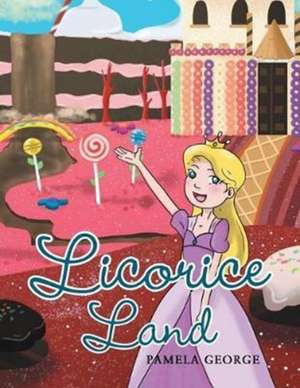 Licorice Land de Pamela George