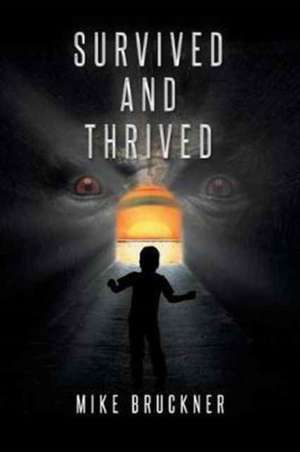 Survived and Thrived de Mike Bruckner