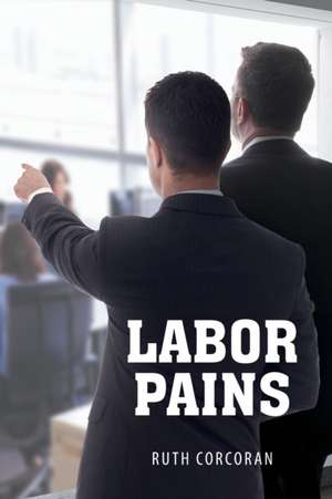 Labor Pains de Ruth Corcoran