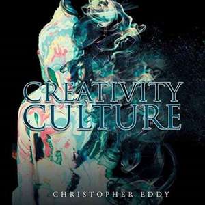 Creativity Culture de Christopher Eddy