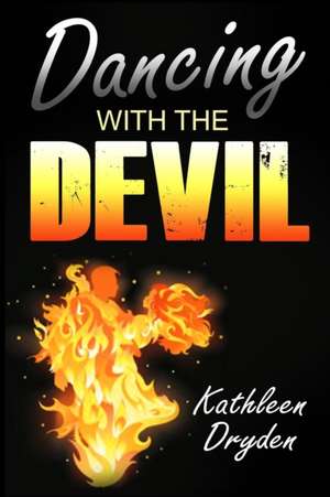 Dancing with the Devil de Kathleen Dryden