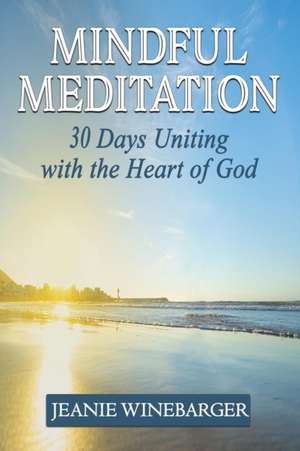 Mindful Meditation de Jeanie Winebarger