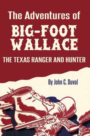 The Adventures of Big-Foot Wallace de John C. Duval