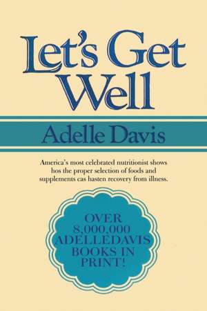 Let's Get Well de Adelle Davis