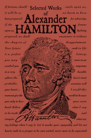 Selected Works of Alexander Hamilton de Alexander Hamilton