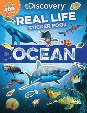 Discovery Real Life Sticker Book: Ocean de Courtney Acampora