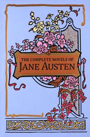 The Complete Novels of Jane Austen de Jane Austen