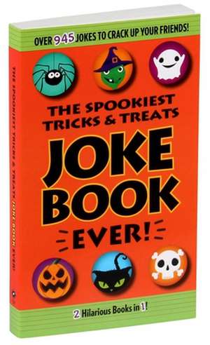 The Spookiest Tricks & Treats Joke Book Ever! de Editors of Portable Press