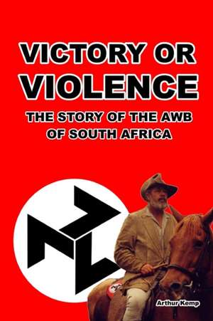 Victory or Violence de Arthur Kemp