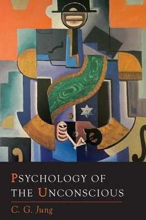 Psychology of the Unconscious de C. G. Jung