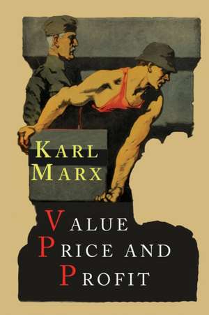 Value, Price and Profit de Karl Marx