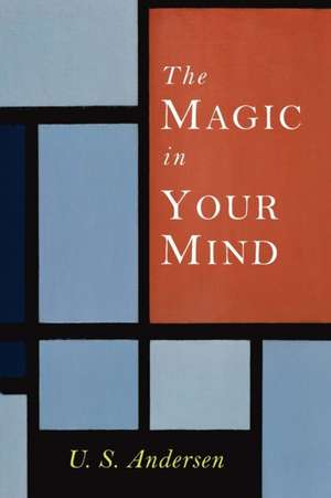 The Magic in Your Mind de U. S. Andersen