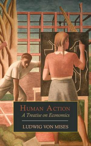 Human Action de Ludwig Von Mises
