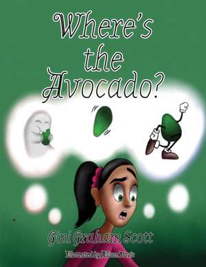 Where's the Avocado? de Gini Graham Scott