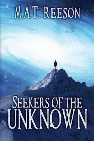 Seekers of the Unknown de M. A. T. Reeson