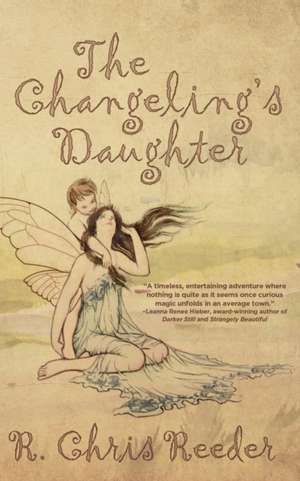 The Changeling's Daughter de R. Chris Reeder