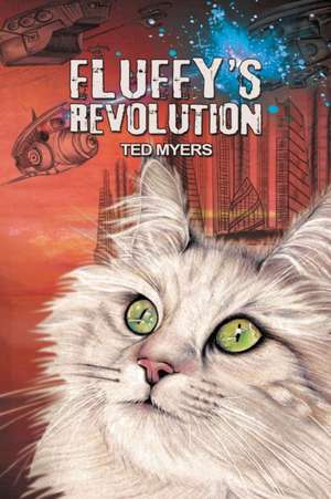 Fluffy's Revolution de Ted Myers