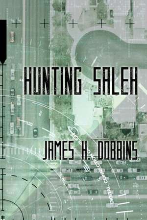 Hunting Saleh de James H. Dobbins