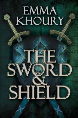 The Sword and Shield de Emma Khoury