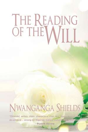 The Reading of the Will de Nwanganga Shields