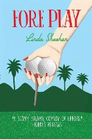 Fore Play de Linda Sheehan