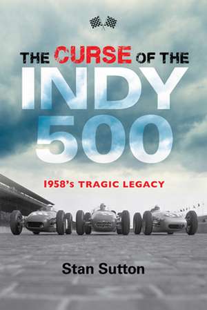 Curse of the Indy 500 de Stan Sutton