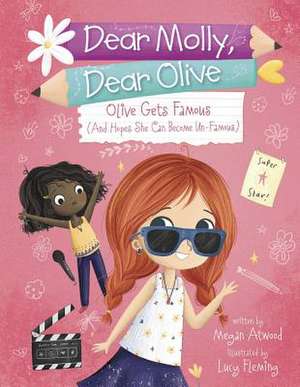 Olive Becomes Famous (and Hopes She Can Become Un-Famous) de Megan Atwood