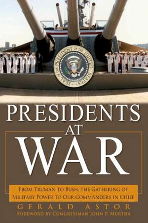 Presidents at War de Gerald Astor